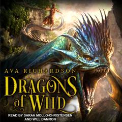 Dragons of Wild Audiobook, by Ava Richardson