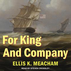 For King and Company Audiobook, by Ellis K. Meacham