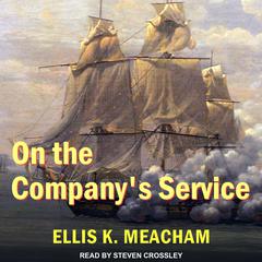 On the Companys Service  Audiobook, by Ellis K. Meacham