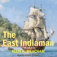 The East Indiaman Audiobook, by Ellis K. Meacham