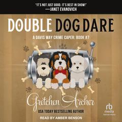 Double Dog Dare Audiobook, by Gretchen Archer