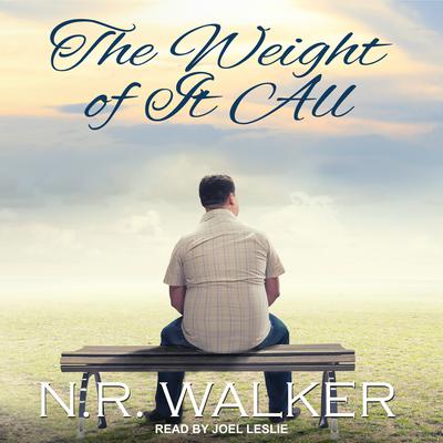 The Weight Of It All Audiobook, by N.R. Walker