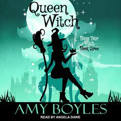 Queen Witch  Audiobook, by Amy Boyles