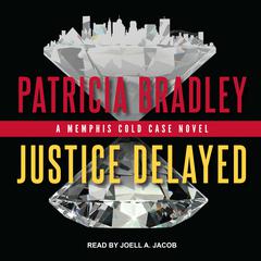 Justice Delayed Audiobook, by Patricia Bradley