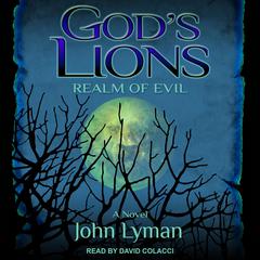 God's Lions: Realm of Evil  Audiobook, by John Lyman