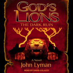 Gods Lions: The Dark Ruin Audiobook, by John Lyman