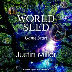 World Seed: Game Start Audiobook, by Justin Miller