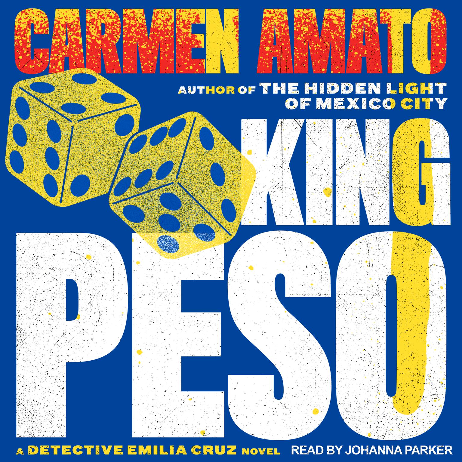King Peso: An Emilia Cruz Novel Audiobook, by Carmen Amato