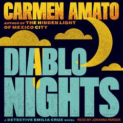 Diablo Nights: An Emilia Cruz Novel Audiobook, by Carmen Amato
