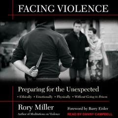 Facing Violence: Preparing for the Unexpected Audiobook, by 