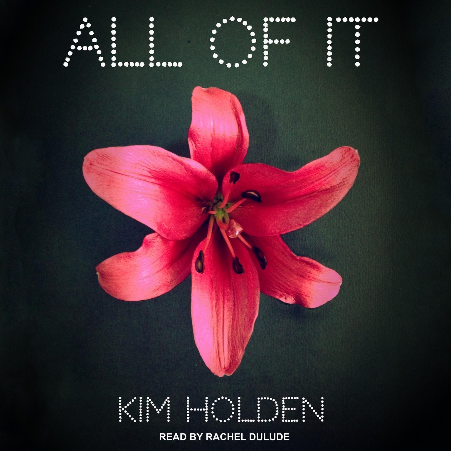 All of It Audiobook, by Kim Holden