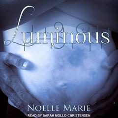 Luminous Audiobook, by Noelle Marie