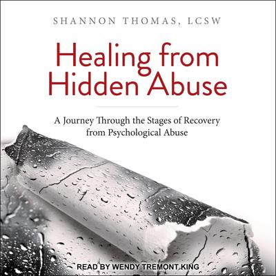 Healing from Hidden Abuse: A Journey Through the Stages of Recovery from Psychological Abuse Audiobook, by Shannon Thomas LCSW