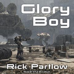 Glory Boy Audiobook, by Rick Partlow