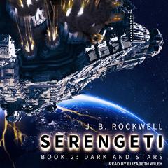 Serengeti 2: Dark And Stars Audiobook, by J. B. Rockwell