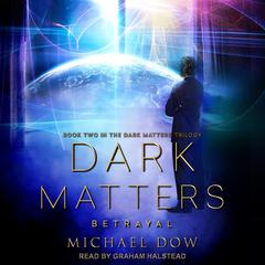 Dark Matters: Betrayal Audiobook, by 