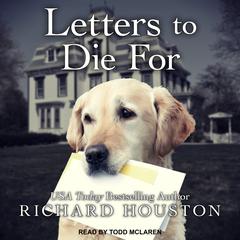 Letters To Die For Audiobook, by Richard Houston