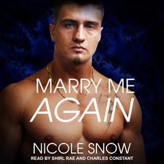 Marry Me Again: A Billionaire Second Chance Romance Audiobook, by 