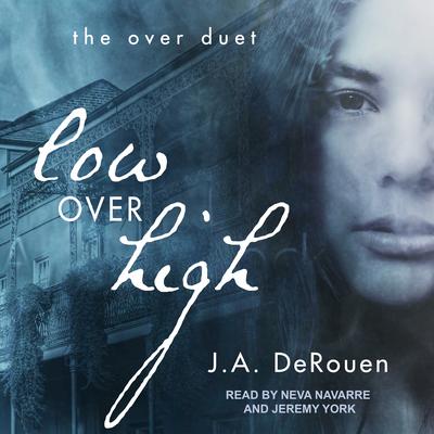 Low Over High Audiobook, by J. A. DeRouen