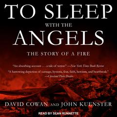 To Sleep with the Angels: The Story of a Fire Audiobook, by David Cowan