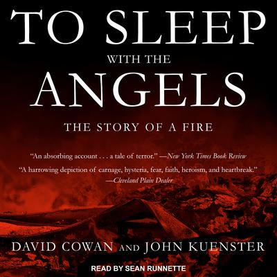 To Sleep with the Angels: The Story of a Fire Audiobook, by David Cowan