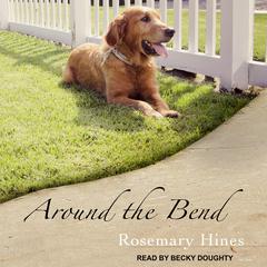Around the Bend  Audiobook, by Rosemary Hines