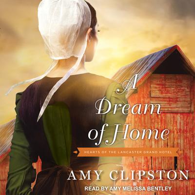 A Dream of Home Audiobook, by Amy Clipston