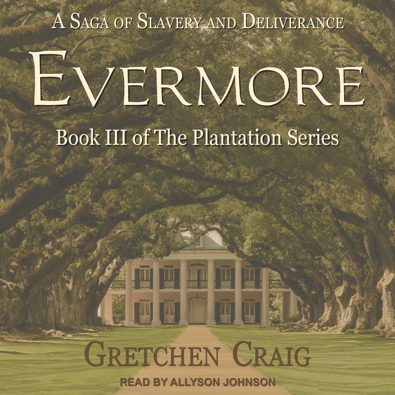 Evermore: A Saga of Slavery and Deliverance Audiobook, by Gretchen Craig
