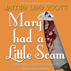 Mary Had a Little Scam Audiobook, by Jamie Lee Scott