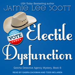 Electile Dysfunction Audiobook, by Jamie Lee Scott