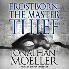 Frostborn: The Master Thief Audiobook, by Jonathan Moeller