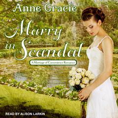 Marry in Scandal Audiobook, by Anne Gracie