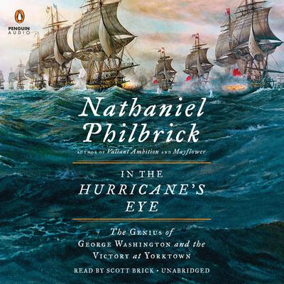 In the Hurricanes Eye: The Genius of George Washington and the Victory at Yorktown Audiobook, by Nathaniel Philbrick