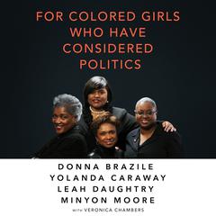 For Colored Girls Who Have Considered Politics Audiobook, by Donna Brazile