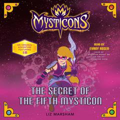 Mysticons: The Secret of the Fifth Mysticon Audiobook, by Liz Marsham