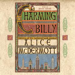 Charming Billy: A Novel Audiobook, by Alice McDermott
