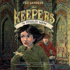 The Keepers #4: The Starlit Loom Audiobook, by Ted Sanders