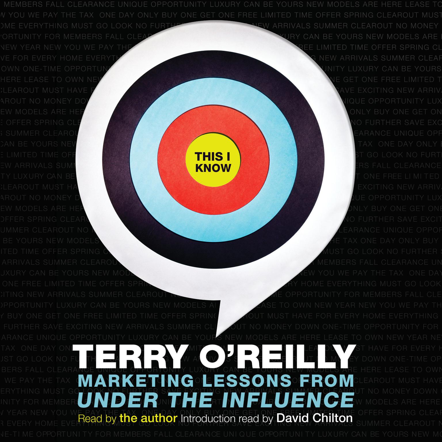 This I Know: Marketing Lessons from Under the Influence Audiobook, by Terry O'Reilly