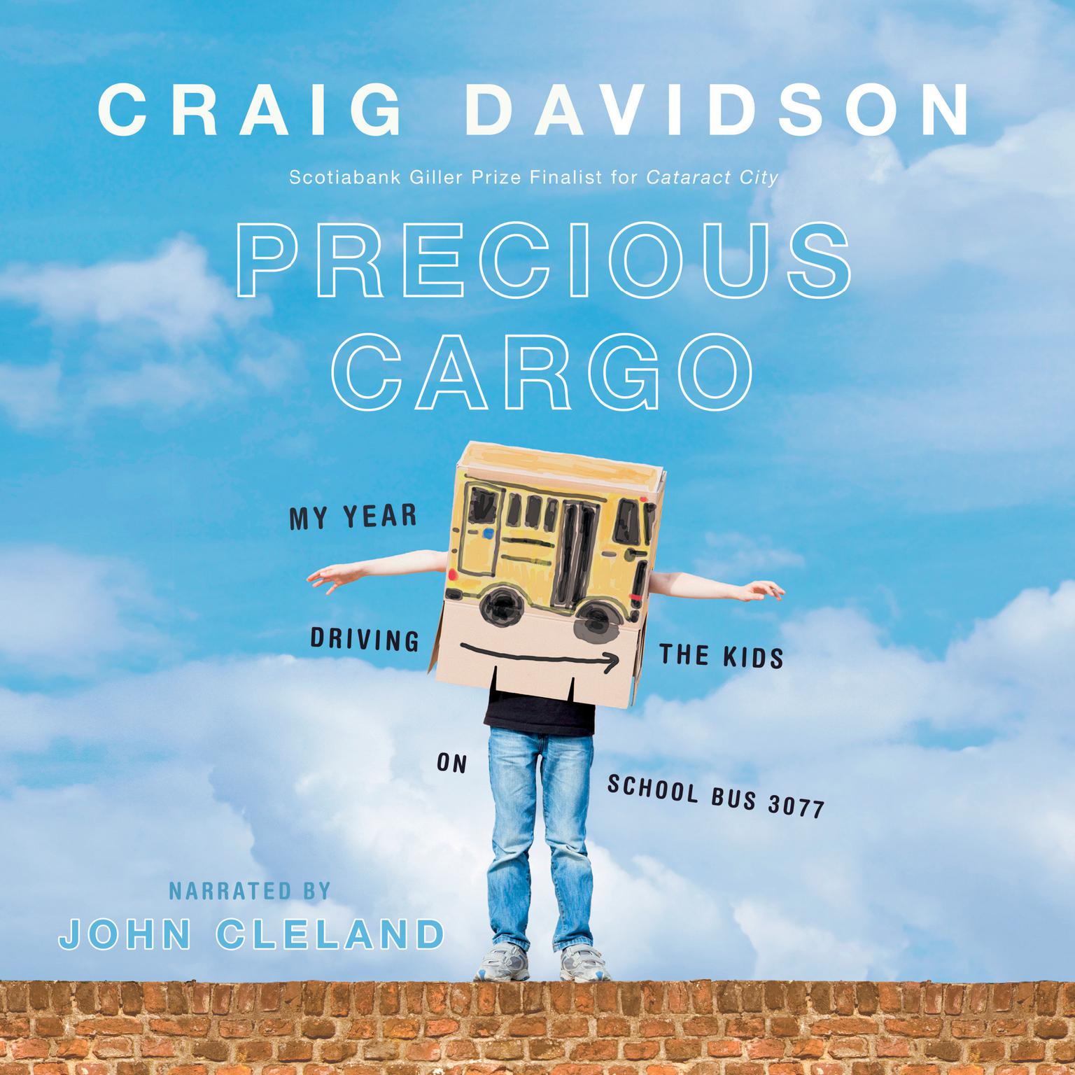 Precious Cargo: My Year of Driving the Kids on School Bus 3077 Audiobook, by Craig Davidson