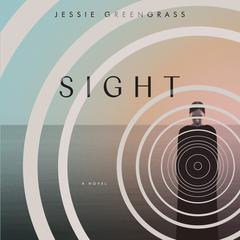 Sight: A Novel Audiobook, by Jessie Greengrass
