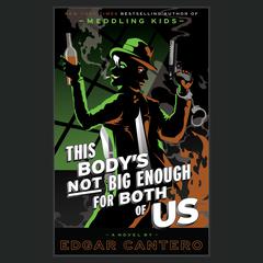 This Body's Not Big Enough for Both of Us: A Novel Audiobook, by Edgar Cantero