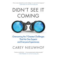 Didnt See It Coming: Overcoming the Seven Greatest Challenges That No One Expects and Everyone Experiences Audiobook, by Carey Nieuwhof