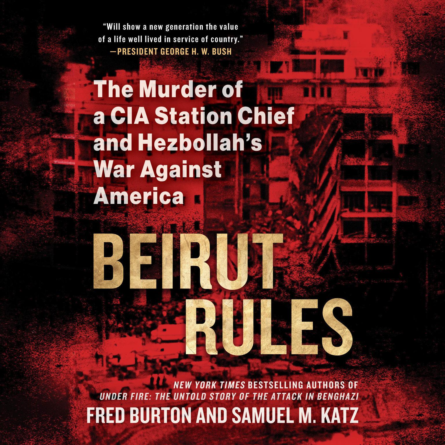 Beirut Rules: The Murder of a CIA Station Chief and Hezbollahs War Against America Audiobook, by Fred Burton