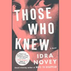 Those Who Knew: A Novel Audiobook, by Idra Novey