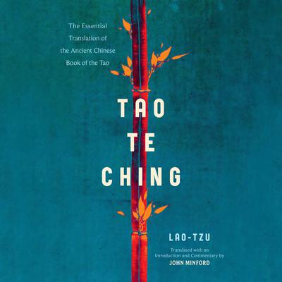 Tao Te Ching: The Essential Translation of the Ancient Chinese Book of the Tao Audiobook, by 