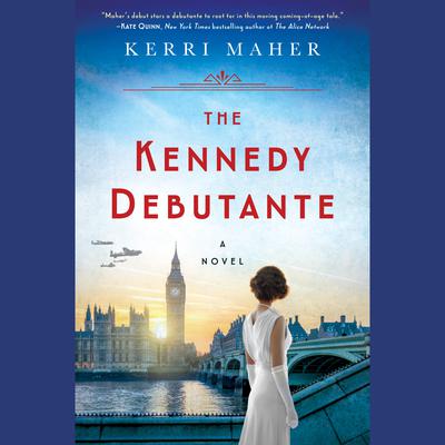 The Kennedy Debutante Audiobook, by Kerri Maher