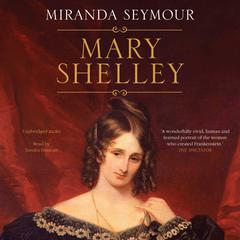 Mary Shelley Audiobook, by Miranda Seymour