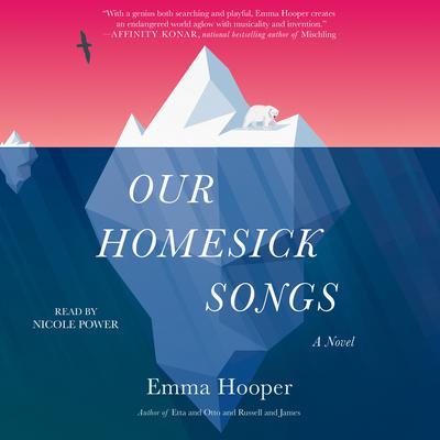Our Homesick Songs: A Novel Audiobook, by 
