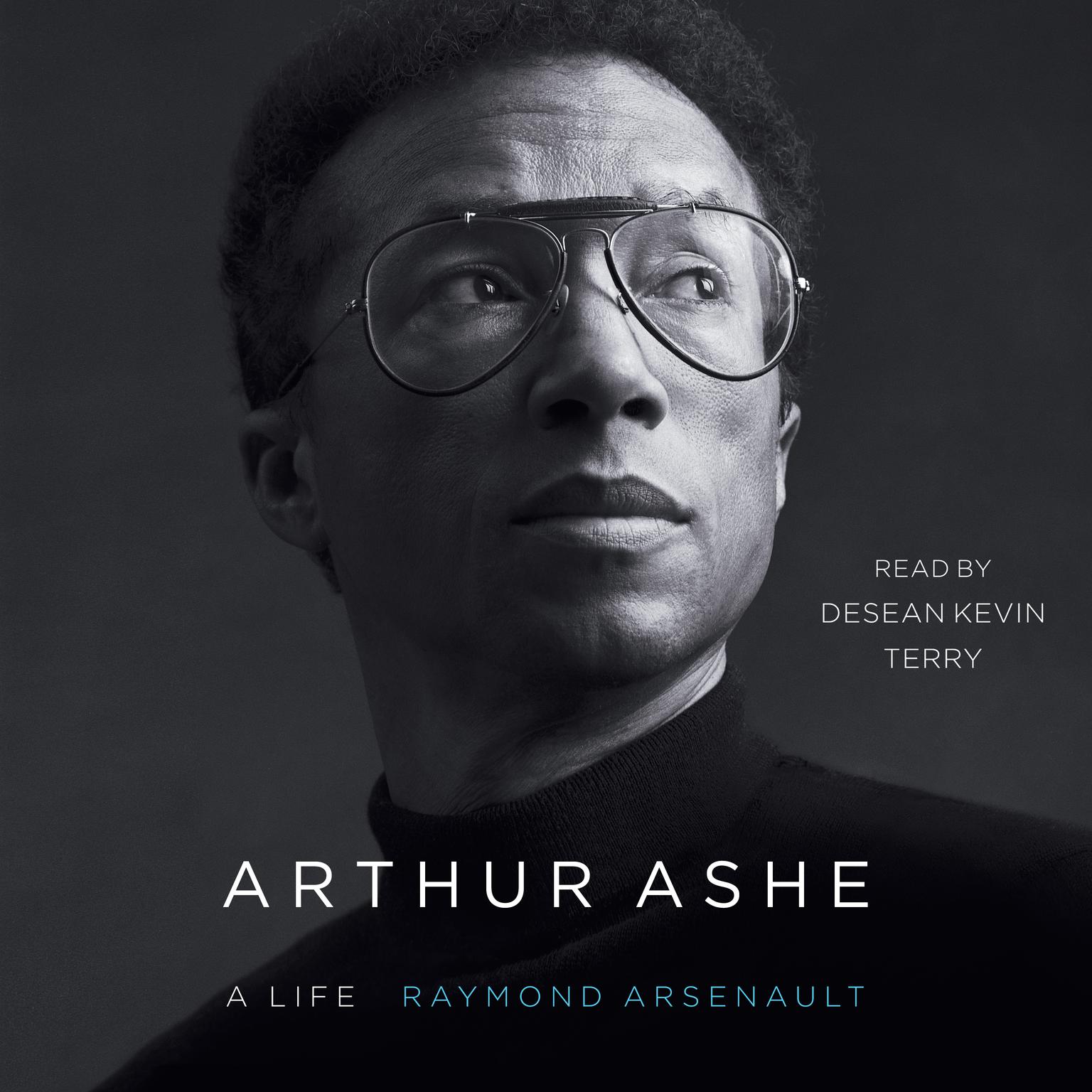 Arthur Ashe: A Life Audiobook, by Raymond Arsenault