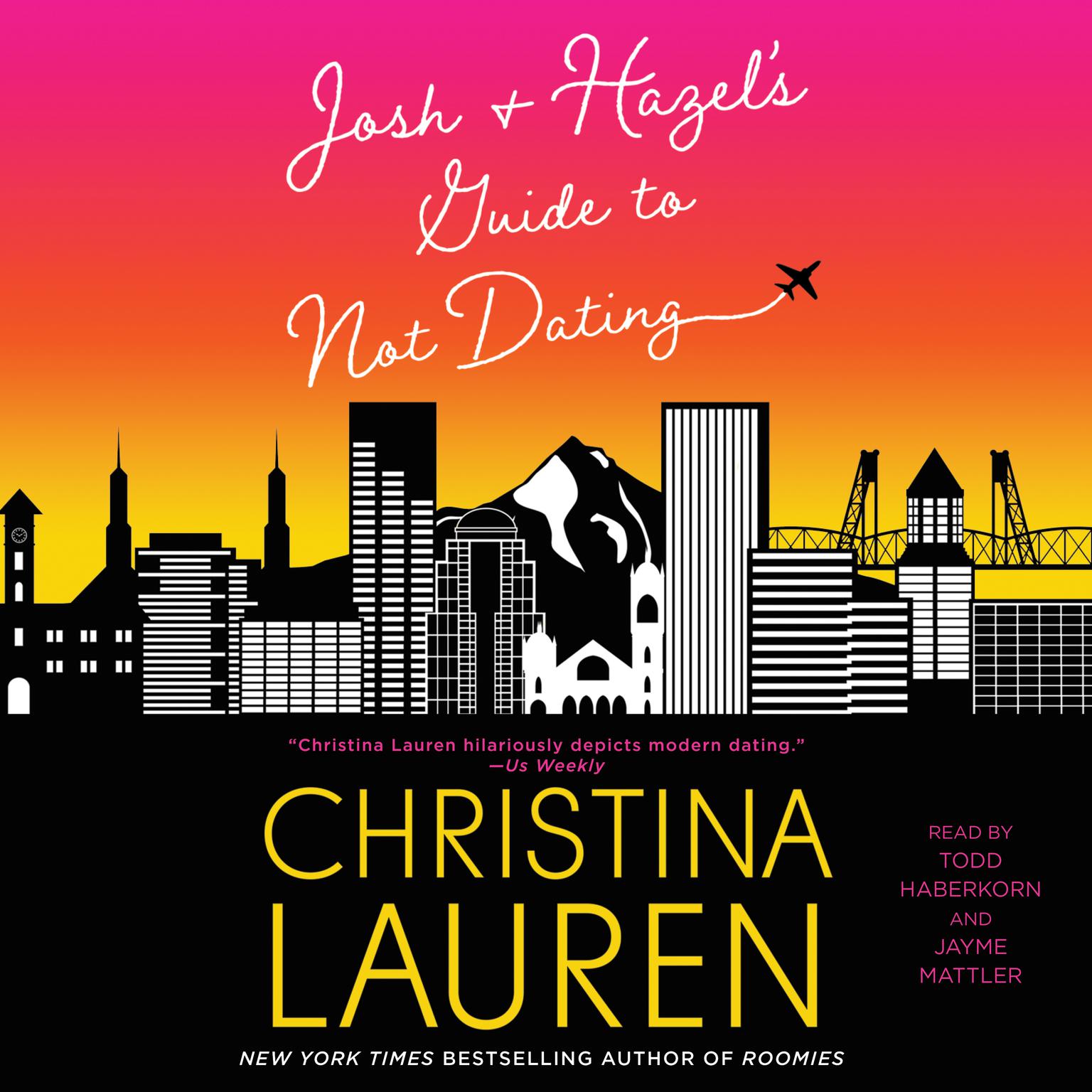 Josh and Hazels Guide to Not Dating Audiobook, by Christina Lauren